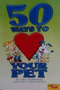 Image of 50 Ways to Love Your Pet