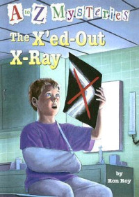 Image of A to Z mysteries: The X'ed-Out X-Ray