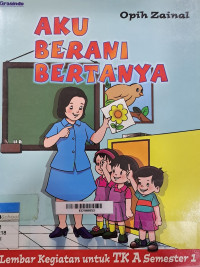 Image of Aku berani bertanya: lembar kegiatan untuk TK A semester 1