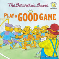 Image of Berenstain Bears play a Good Game