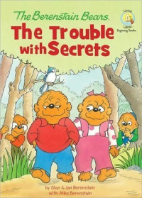 Image of Berenstain Bears & the trouble with Secrets