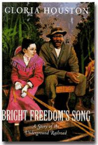 Image of Bright Freedom's Song: a story of the underground railroad