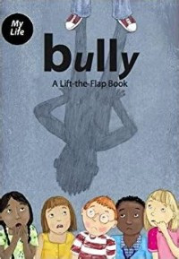 Image of Bully: A Lift-the-Flap Book