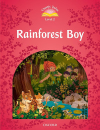 Image of Classic Tales Level 2: Rainforest Boy