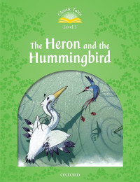 Image of Classic tales level 3: The Heron and the Hummingbird