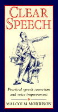 Image of Clear Speech: Practical Speech Correction and Voice Improvement