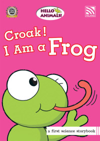 Image of Croak! I am a frog