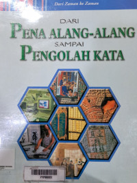 Image of Dari Zaman ke Zaman: Dari Pena Alang-Alang sampai Pengolah Kata