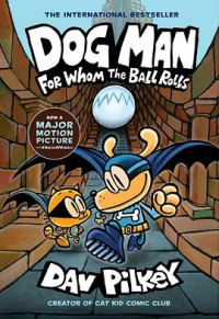 Image of Dog Man: For Whom the Ball Rolls