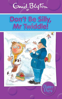 Image of Don't be silly, Mr. Twiddle!