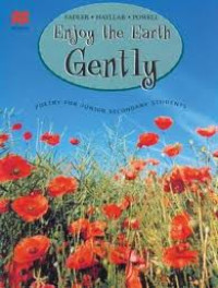 Image of Enjoy the earth gently: poetry for junior secondary students