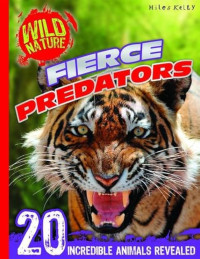 Image of Fierce Predators: Wild Nature 20 incredible animals revealed