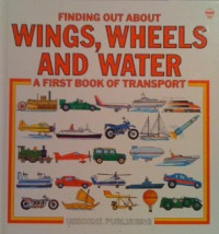 Image of Finding out about: Wings, Wheels, and Water
