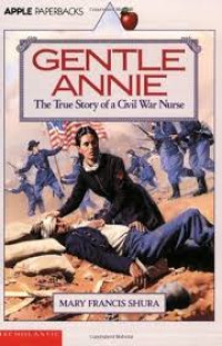 Image of Gentle annie: the true story of a civil war nurse