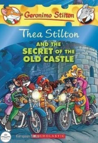 Image of Geronimo Stilton: Thea Stilton and the secret of the old castle