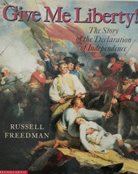 Image of Give Me Liberty! The story of the declaration of independence