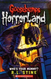 Image of Goosebumps; Horror Land: Who's Your Mummy?