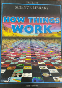 Image of Grolier science library: How things work