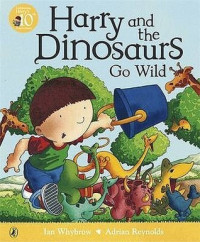 Image of Harry and the Dinosaurs Go Wild