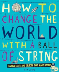 Image of How to change the world with a ball of string
