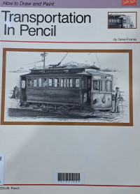 Image of How to Draw and Paint: Transportation In Pencil