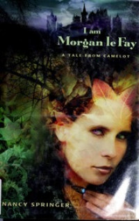 Image of I am morgan Le Fay: a tale from camelot