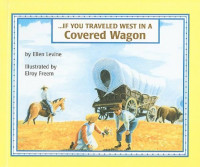 Image of If You travelled west in a Covered Wagon