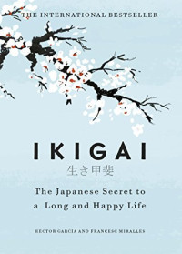 Image of Ikigai: The Japanese Secret to a Long and Happy Life