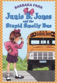 Image of Junie B. Jones and the stupid smelly bus