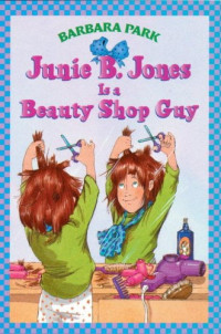 Image of Junie B. Jones Is a beauty shop guy