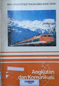Image of Khazanah Pengetahuan Bagi Anak-Anak: Angkutan dan Komunikasi