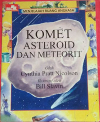 Image of Komet Asteroid dan Meteorit: Menjelajah Ruang Angkasa