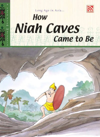 Image of Long ago in Asia : How Niah Caves Came to be?