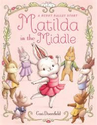 Image of Matilda in the Middle: a bunny ballet story