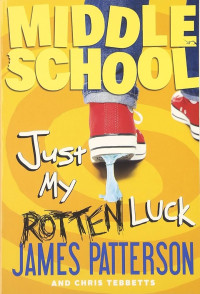 Image of Middle School: Just My Rotten Luck