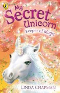 Image of My secret unicorn: Keeper of magic