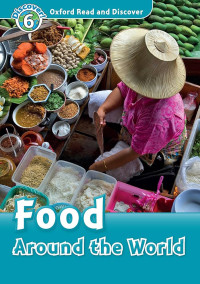 Image of Oxford Read and Discover 6: Food around the world