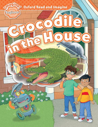 Image of Oxford Read and Imagine Beginner: Crocodile in the house