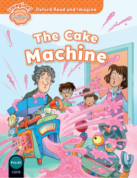 Image of Oxford Read and Imagine Beginner: The cake machine