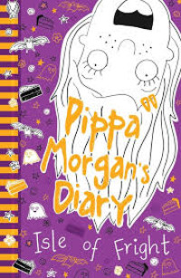 Image of Pippa Morgan's Diary: Isle of Fright