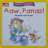 Image of Rahasia Tubuh Kita: Aaw, Panas!: Mengenal Indra Peraba