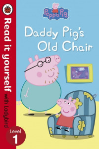 Image of Reading Yourself Level 1: Daddy Pig's Old Chair
