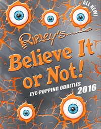 Image of Ripley's believe it or not!: eye-popping oddities 2016