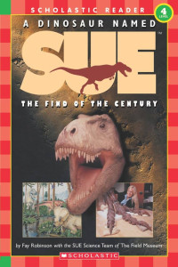 Image of Scholastic Reader Level 4: a dinosaurs named sue the find of the century