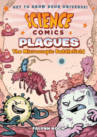 Image of Science Comics: Plagues The Microscopic Battlefield
