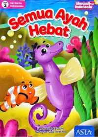 Image of Seri Cerita Indonesiaku Level 3: Semua Ayah Hebat