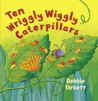 Image of Ten Wriggly, Wiggly Caterpillars