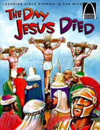 Image of The Day Jesus Died