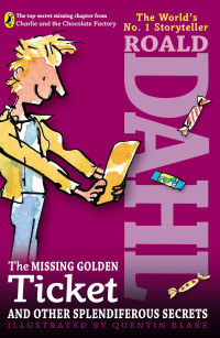 Image of The Missing Golden Ticket And Other Splendiferous Secrets