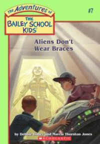 Image of The Adventures of the Bailey School Kids: Aliens don't wear braces